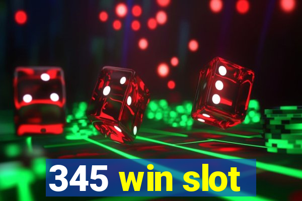 345 win slot